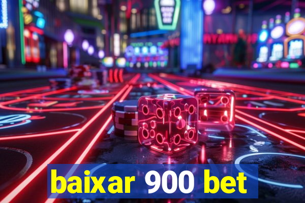 baixar 900 bet